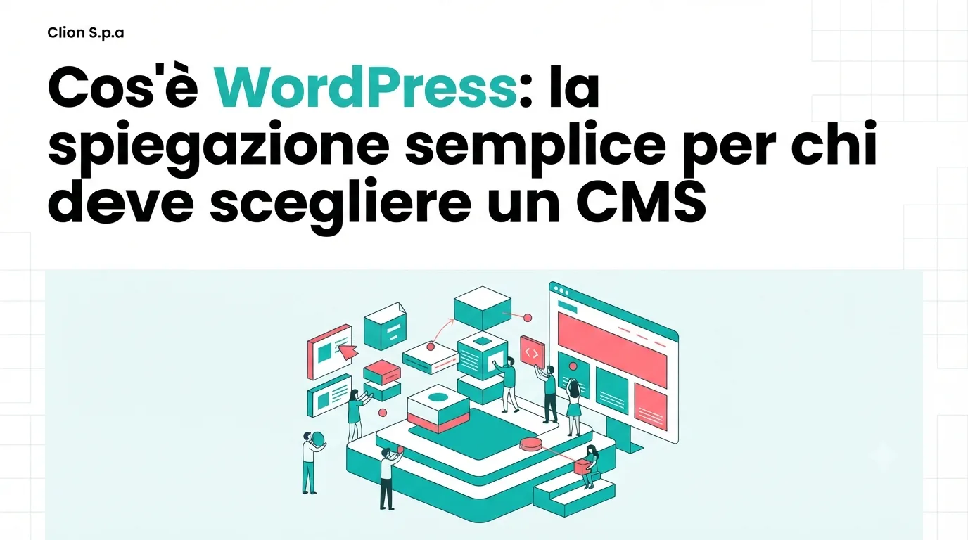 Cos'è WordPress: la spiegazione semplice per chi deve scegliere un CMS