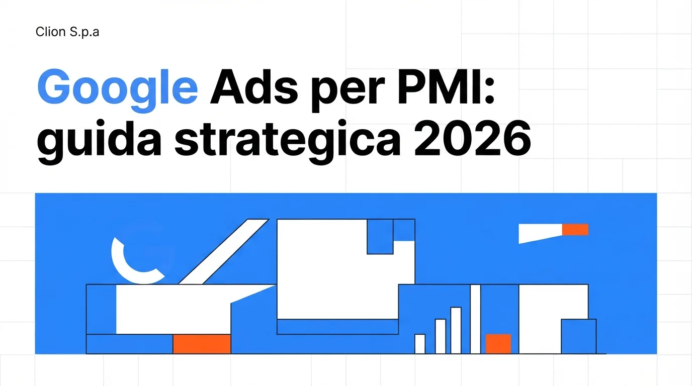 Google Ads per PMI: guida strategica 2026